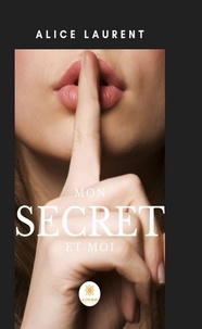 Téléchargez les ebooks électroniques Mon secret et moi  - Romance en francais CHM MOBI PDF 9782851139801