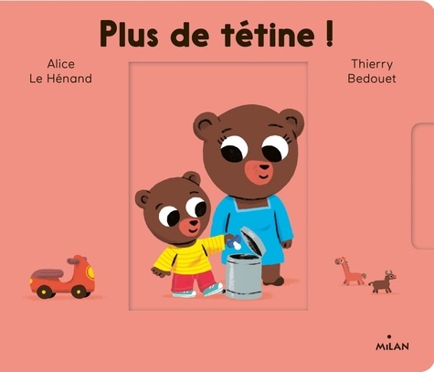 Alice Le Hénand et Thierry Bedouet - Plus de tétine.