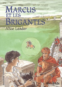 Alice Leader - Marcus et les Brigantes.
