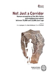 Alice Leplongeon et Mae Goder-Goldberger - Not Just a Corridor - Human occupation of the Nile Valley and neighbouring regions between 75,000 and 15,000 years ago.