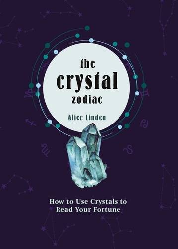 Crystal Zodiac. How to use Crystals to Read your Fortune