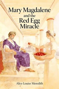 Mary Magdalene and the Red Egg Miracle
