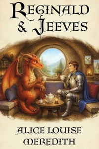 Reginald and Jeeves: A Cozy Fantasy Adventure for Kids