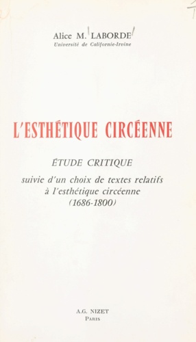 L'esthétique circéenne. Étude critique, suivie d'un choix de textes relatifs à l'esthétique circéenne (1686-1800)