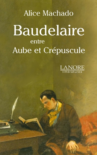 Alice Machado - Baudelaire - Entre Aube et Crépuscule.