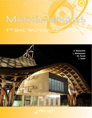 Alice Masounave et Lionel Montmasson - Mathématiques 1re Bac technologique STAV.