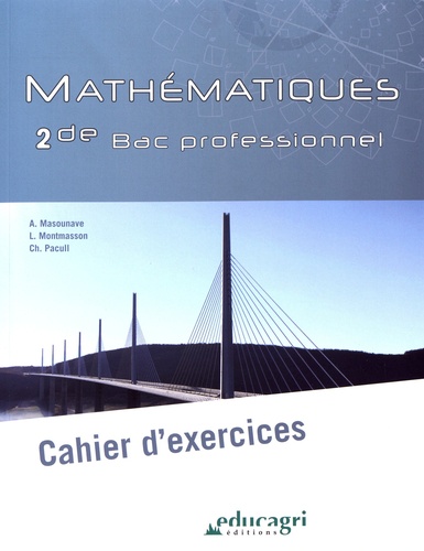 Alice Masounave et Lionel Montmasson - Mathématiques 2de Bac professionnel - Cahier d'exercices.