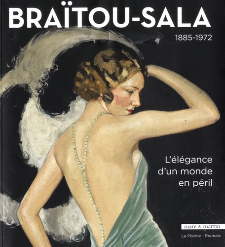 Alice Massé et Amandine Delcourt - Braïtou-Sala 1885-1972 - L'élégance d'un monde en péril.