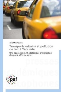 Alice Matcheubou - Transports urbains et pollution de l'air à Yaoundé - Une approche méthodologique d'évaluation des gaz à effet de serre.
