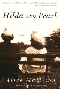 Alice Mattison - Hilda and Pearl - A Novel.