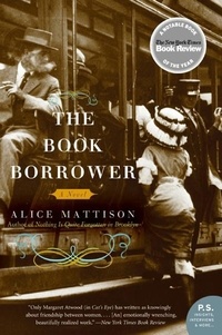 Alice Mattison - The Book Borrower - A Novel.