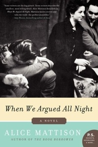 Alice Mattison - When We Argued All Night - A Novel.