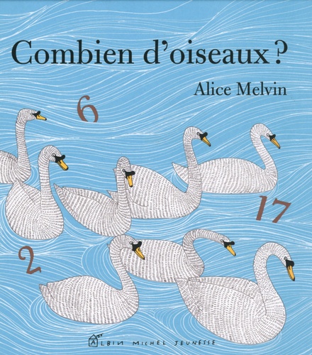 Alice Melvin - Combien d'oiseaux ?.