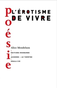 Alice Mendelson - L'érotisme de vivre.