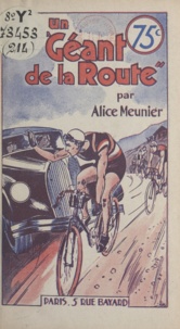 Alice Meunier - Un géant de la route.
