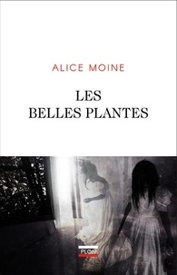 Alice Moine - Les belles plantes.