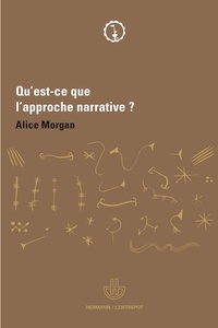 Alice Morgan - Qu'est-ce que l'approche narrative ? - Une brève introduction pour tous.