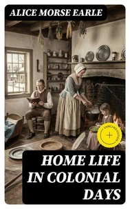 Home Life in Colonial Days