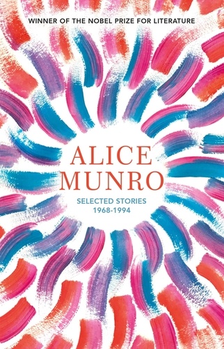 Alice Munro - A Wilderness Station : Selected Stories, 1968 - 1994.