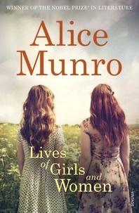 Alice Munro - Lives of Girls and Women - Winner of the Nobel Prize in Literature.