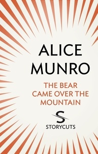 Alice Munro - The Bear Came Over The Mountain (Storycuts).
