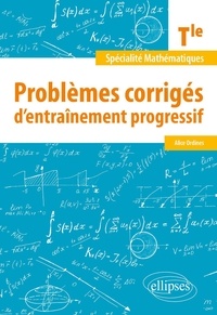 Livres à télécharger Problèmes corrigés d'entraînement progressif  - Spécialité Mathématiques Tle in French 9782340073715 RTF PDB
