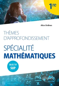 Spécialité Mathématiques Thèmes d'approfondissement 1re
