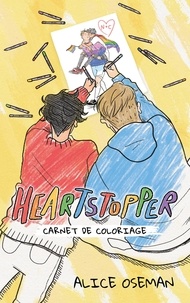 Alice Oseman - Heartstopper - Le carnet de coloriage.
