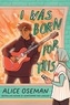 Alice Oseman - I Was Born for This.