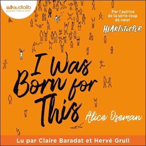 Alice Oseman et Claire Baradat - I was born for this.