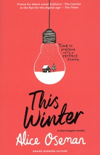 Alice Oseman - This Winter - A Heartstopper Novella.