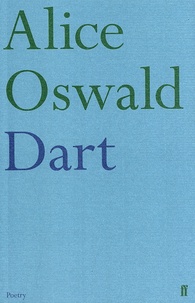 Alice Oswald - Dart.