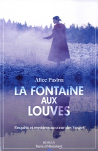 Alice Pasina - La fontaine aux louves.