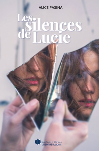 Alice Pasina - Les silences de Lucie.