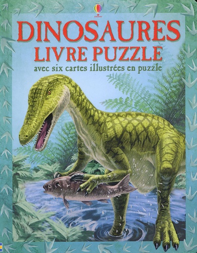 Alice Pearcey et Glen Bird - Dinosaures - Livre puzzle avec 6 cartes illustrées en puzzle.