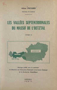 Alice Picard - Les vallées septentrionales du massif de l'Œtztal (2) - Thèse pour le Doctorat ès lettres présentée à la Faculté des lettres et sciences humaines de l'Université de Paris.