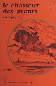 Alice Piguet - Le chasseur des avents.