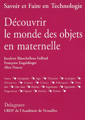 Alice Poncet et Jocelyne Blanchefleur-Faillard - Decouvrir Le Monde Des Objets En Maternelle.