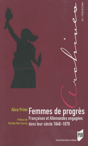 Alice Primi - Femmes de progrès - Françaises et Allemandes engagées dans leur siècle 1848-1870.