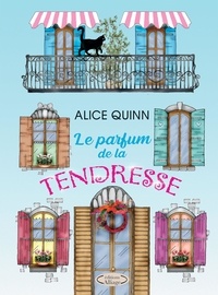 Alice Quinn - Le parfum de la tendresse.
