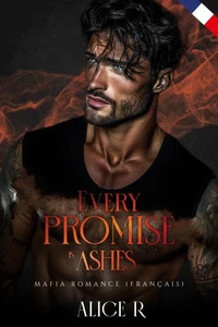 Every Promise is Ashes: Mafia Romance (Français)