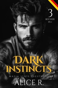 The Dark Instincts Mafia Serie (Deutsch) 3 Bücher in 1!