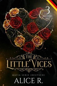 The Little Vices: Mafia Serie, 3 Bücher in 1! (Deutsch)