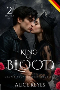 King of Blood Vampir-Romanze Duet, 2 Bücher in 1! (Deutsch)