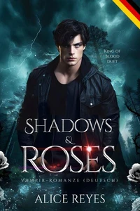 Shadows &amp; Roses: Vampir-Romanze (Deutsch)