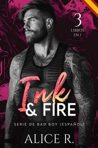 Ink & Fire Serie de Bad Boy, 3 Libros en 1! (Español)
