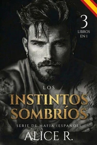 Los Instintos Sombríos Serie de Mafia, 3 Libros en 1! (Español)