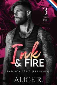 Ink & Fire Bad Boy Série, 3 Livres en 1! (Français)