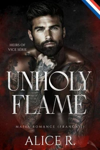 Unholy Flame: Mafia Romance (Français)