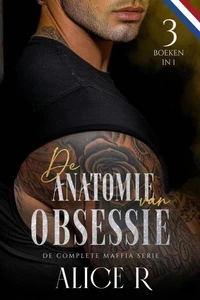 De Anatomie van Obsessie: De Complete Maffia Serie (3 Boeken in 1)
